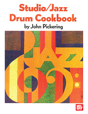 Studio/Jazz Drum Cookbook - J. Pickering