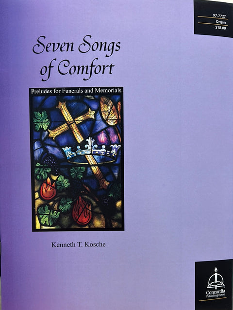 Seven Songs of Comfort - Organ - K. T. Kosche