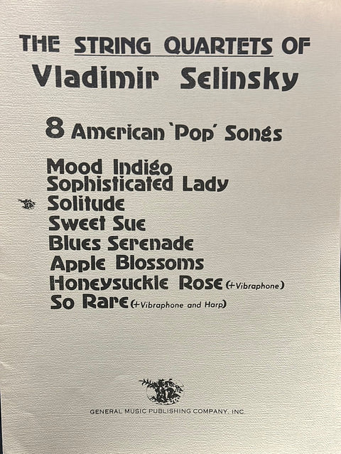 Eight American "Pop" Songs - String Quartet - V. Selinsky “Solitude”