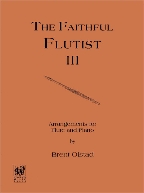 The Faithful Flutist - Brent Olstad