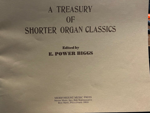 A Treasure of Shorter Organ Classics - E. P. Biggs