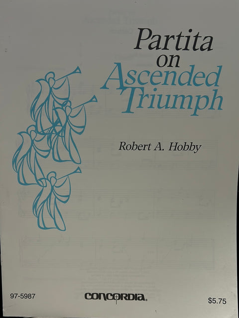 Partita on Ascended Triumph - Organ - R.A. Hobby