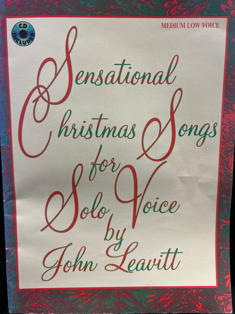 Sensational Christmas Songs for Solo Voice by John Leavitt - Medium Low