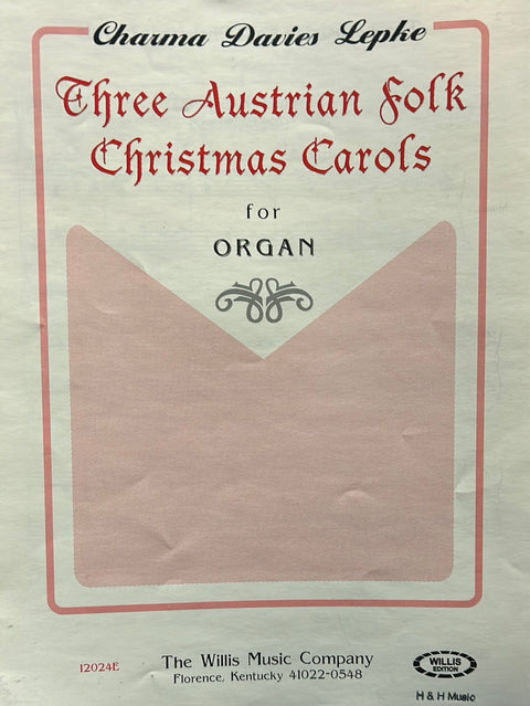 Three Austrian Folk Christmas Carols - Organ - Charma Davies Lepke