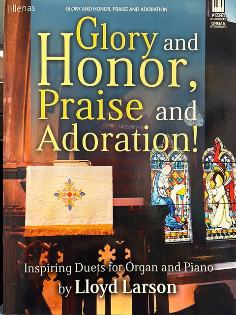 Glory and Honor, Praise and Adoration Organ & Piano Duets