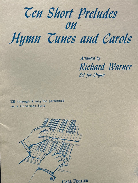 Ten Short Preludes on Hymn Tunes and Carols - R. Warner