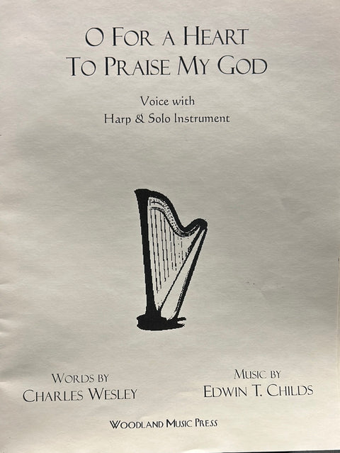 O for a Heart to Praise My God - Harp - Wesley/Childs