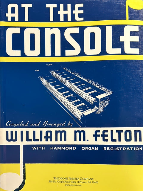 At the Console - Organ - W. M. Felton