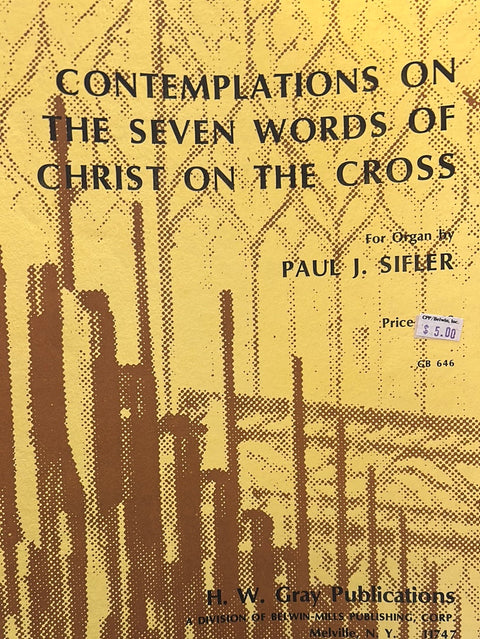 Contemplations on the Seven Words of Christ on the Cross - Organ - P. J. Sifler