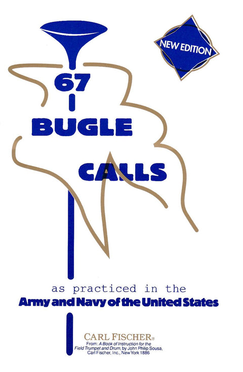 67 Bugle Calls - New Edition - As Practiced in the Army and Navy of the United States