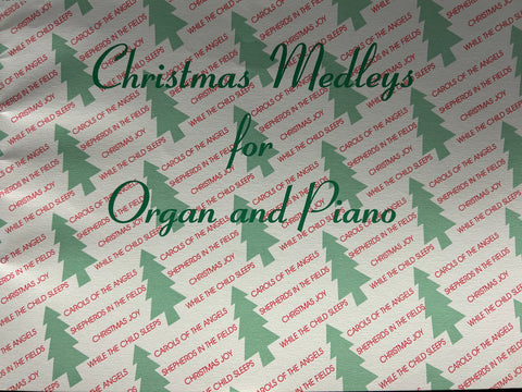 Christmas Medleys for Organ & Piano Duets