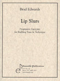 Lip Slurs - Progressive Exercises for Building Tone & Technique - Edwards