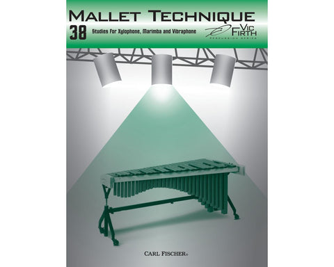 Mallet Technique - 38 Studies for Xylophone, Marimba and Vibraphone - Vic Firth