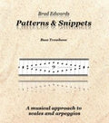 Patterns and Snippets for Bass Trombone by Brad Edwards