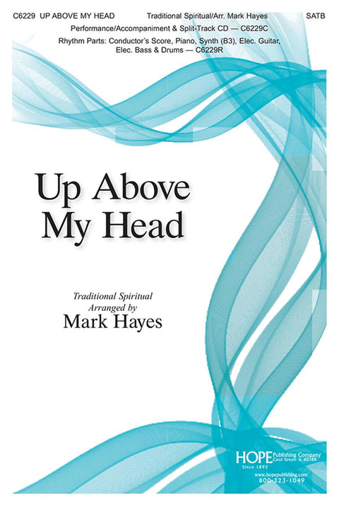 Up Above My Head - SATB - Hayes