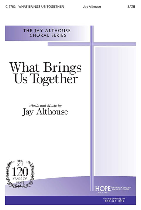 What Brings Us Together - SATB - Althouse
