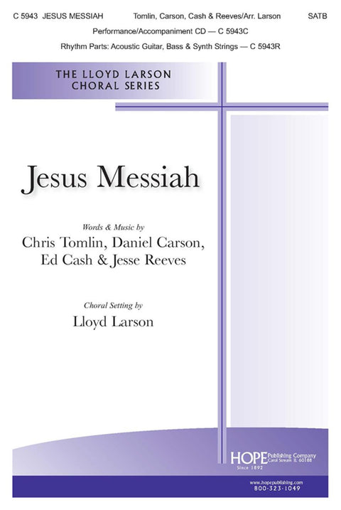 Jesus Messiah - SATB - Tomlin / Carson / Cash / Reeves / Larson
