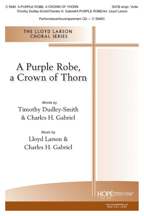 A Purple Robe, a Crown of Thorn - SATB - Dudley-Smith / Gabriel / Larson