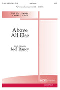 Above All Else - SATB - Raney