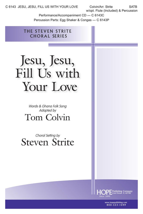 Jesu, Jesu, Fill Us with Your Love - SATB - Colvin / Strite