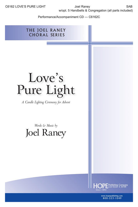 Love's Pure Light - SAB - Raney