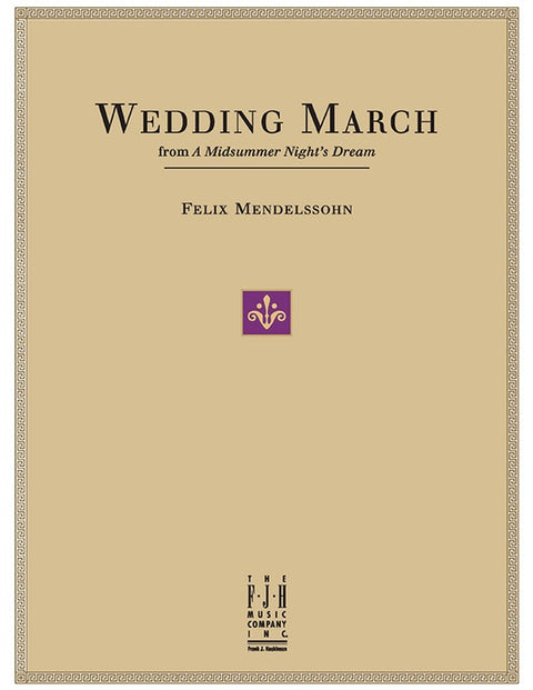 Wedding March (from A Midsummer Night's Dream) * - Mendelssohn/McLean