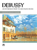 Debussy: An Introduction to His Piano Music (No CD)