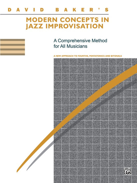 Modern Concepts in Jazz Improvisation - A Comprehensive Method for All Musicians - David Baker