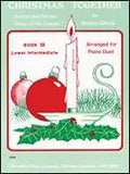 Christmas Together: Sacred and Secular Songs of the Season Book 3 by William Gillock