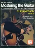 Mastering the Guitar: A Comprehensive Method for Today's Guitarist! (Class Method Level 2)