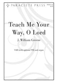 Teach Me Your Way, O Lord - SAB - Greene