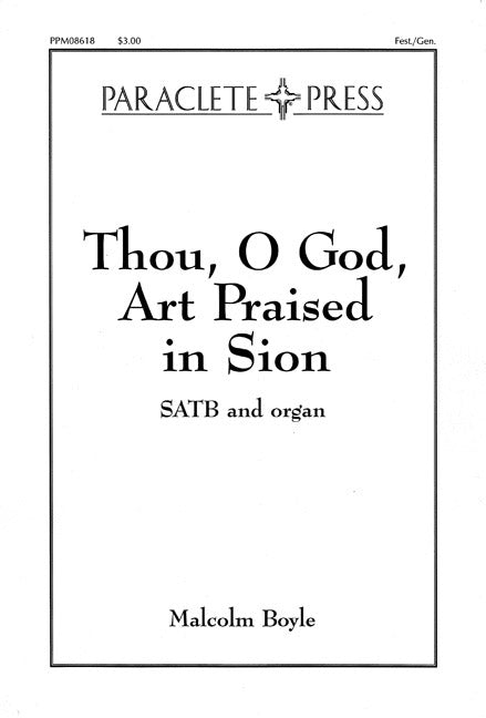 Thou, O God, Art Praised in Sion - SATB - Boyle