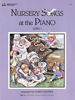 Nursery Songs at the Piano Level 1 - J. Bastien