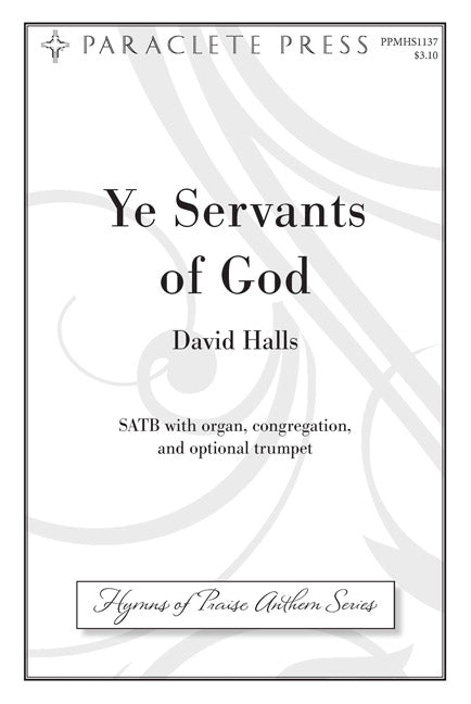 Ye Servants of God - SATB - Halls