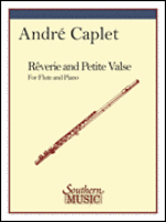 Reverie and Petite Valse for Flute and Piano - Caplet*