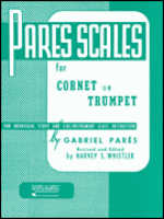 Pares Scales for Cornet or Trumpet - Pares/Revised and Edited by Whistler - H & H Music