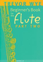 A Beginner's Book for the Flute - Wye - Part Two - H & H Music