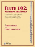 Flute 102: Mastering the Basics - George/Louke - A Method and Solo Collection for the Intermediate Flutist with Practicing and Phrasing Guides - H & H Music