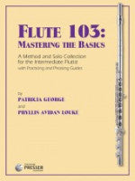 Flute 103: Mastering the Basics - George/Louke - A Method and Solo Collection for the Intermediate Flutist with Practicing and Phrasing Guides - H & H Music