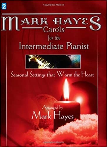 Mark Hayes Carols for the Intermediate Pianist