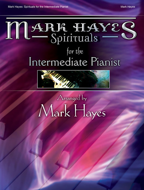 Spirituals for the Intermediate Pianist - Mark Hayes