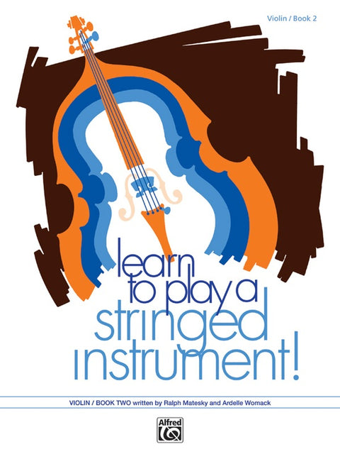 Learn to Play a Stringed Instrument! Violin Book 2 - Matesky/Womack