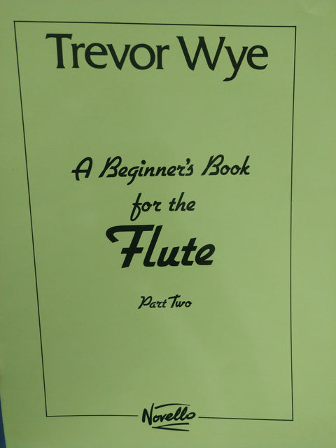 A Beginner's Book for the Flute - Part Two - Wye