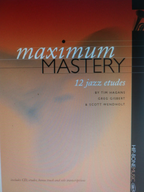 Maximum Mastery - 12 Jazz Etudes - Hagans/Gisbert/Wendholt