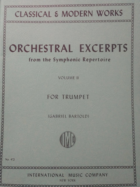 Orchestral Excerpts from the Symphonic Repertoire for Trumpet - Classic & Modern Works - Volume II - Bartold