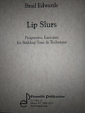 Lip Slurs - Progressive Exercises for Building Tone & Technique - Edwards