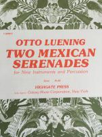 Two Mexican Serenades for Nine Instruments and Percussion - Luening