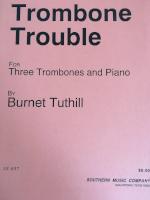 Trombone Trouble for Three Trombones and Piano - Tuthill