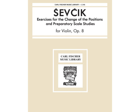 Exercises for the Change of the Positions and Preparatory Scale Studies for Violin, Op. 8 - Sevcik