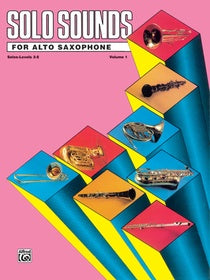 Solo Sounds for Alto Saxophone - Volume I - Levels 3-5